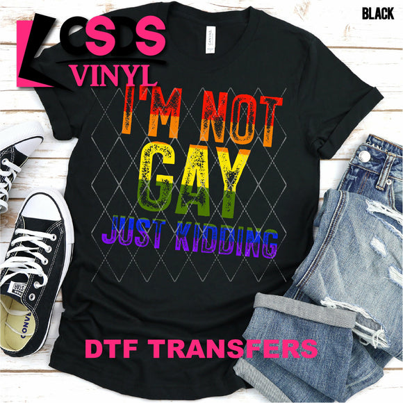 DTF Transfer - DTF000244 I'm not Gay Just Kidding