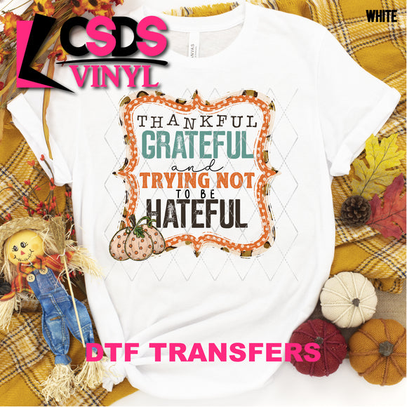 DTF Transfer - DTF001023 Thankful Grateful and Trying Not to Be Hateful