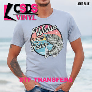 DTF Transfer - DTF001255 Wishin I Was Fishin