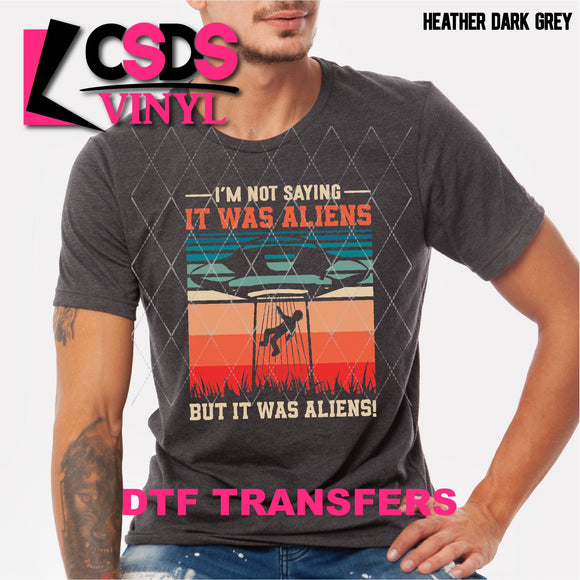DTF Transfer - DTF001265 It Was Aliens