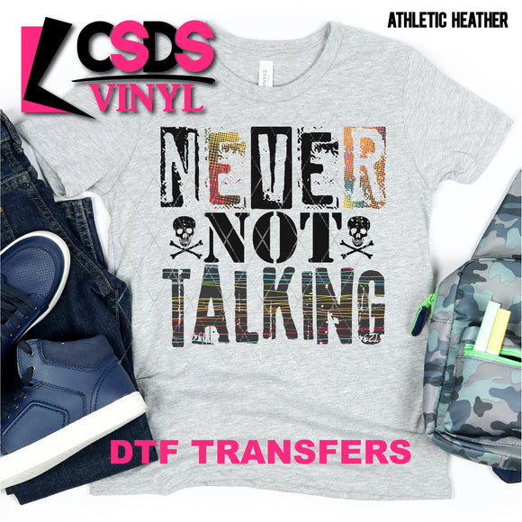 DTF Transfer - DTF001289 Never Not Talking