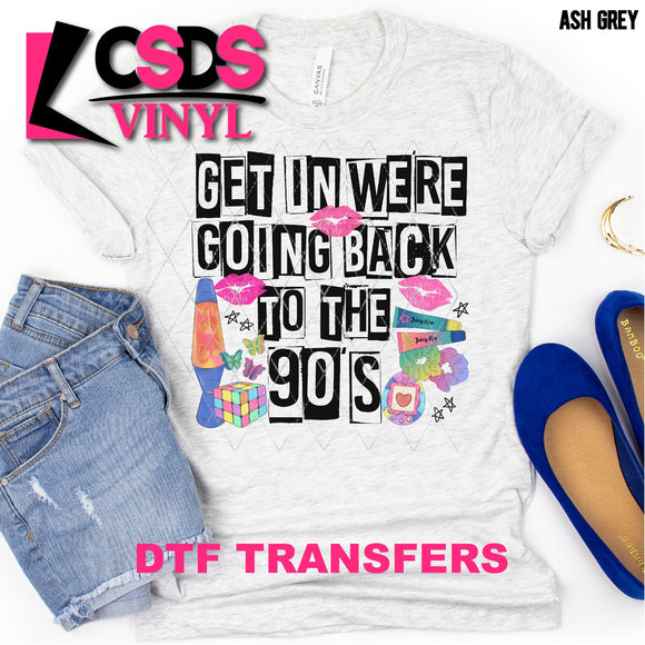 DTF Transfer - DTF001326 Get In We're Going Back to the 90s