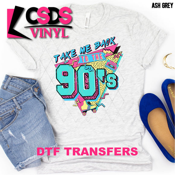 DTF Transfer - DTF001329 Take Me Back to the 90s