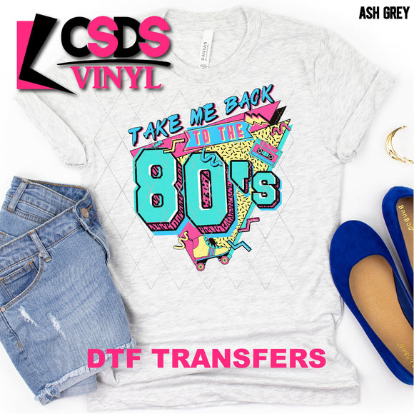 DTF Transfer - DTF001330 Take Me Back to the 80s