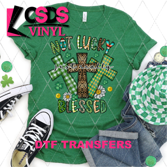 DTF Transfer - DTF001576 Not Lucky Just Really Blessed 3 Crosses