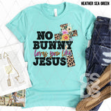DTF Transfer - DTF001765 No Bunny Loves You like Jesus Leopard Cross