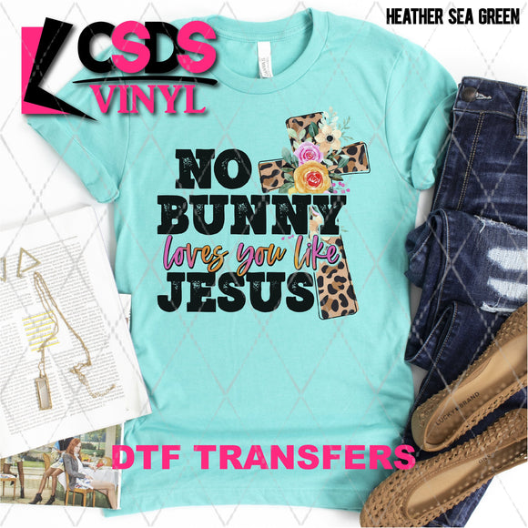 DTF Transfer - DTF001765 No Bunny Loves You like Jesus Leopard Cross