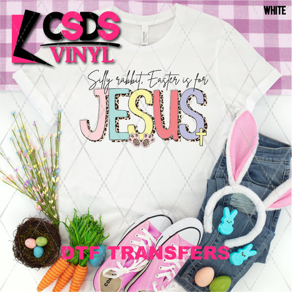 DTF Transfer - DTF001778 Silly Rabbit Easter is for Jesus