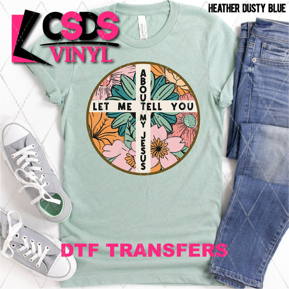 DTF Transfer - DTF001963 Let Me Tell You About My Jesus