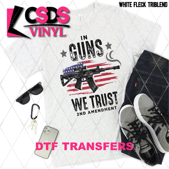 DTF Transfer - DTF002285 In Guns We Trust