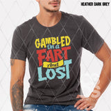 DTF Transfer - DTF002289 Gambled on a Fart and Lost