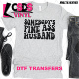 DTF Transfer - DTF002423 Somebody's Fine Ass Husband Black