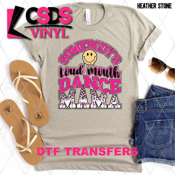 DTF Transfer - DTF002435 Somebody's Loud Mouth Dance Mama Pink