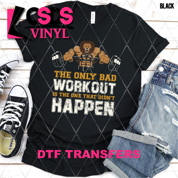 DTF Transfer - DTF002460 The Only Bad Workout