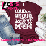 Screen Print Transfer - Loud and Proud Football Mom - White