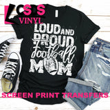 Screen Print Transfer - Loud and Proud Football Mom - White