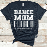 Screen Print Transfer - Dance Mom Scan for Payment - White