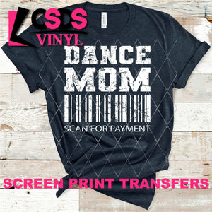Screen Print Transfer - Dance Mom Scan for Payment - White