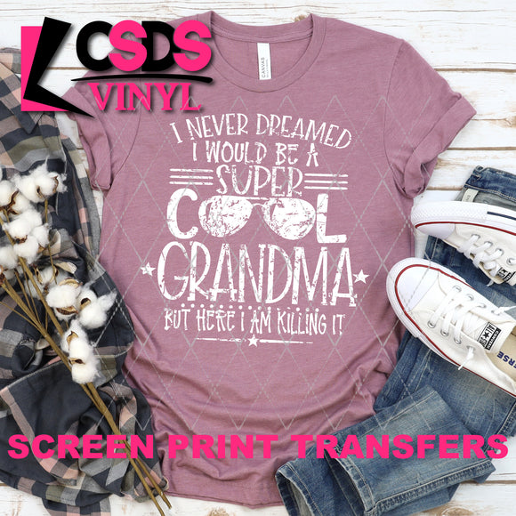 Screen Print Transfer - Super Cool Grandma - White
