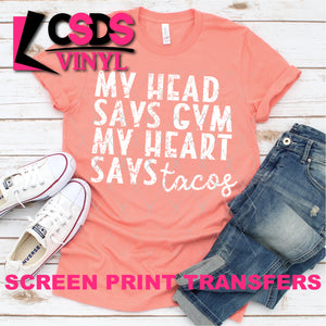 Screen Print Transfer - My Head Says Gym My Heart Says Tacos - White