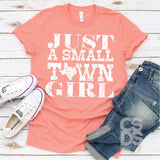 Screen Print Transfer - Just a Small Town Texas Girl - White