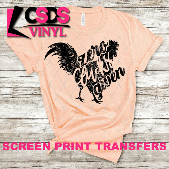 Screen Print Transfer - Zero Clucks Given - Black