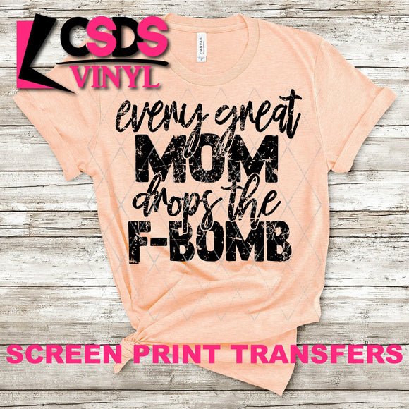 Screen Print Transfer - Every Great Mom Drops the F-Bomb - Black