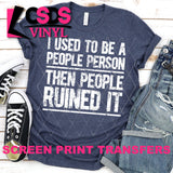 Screen Print Transfer - I Used to be a People Person - White