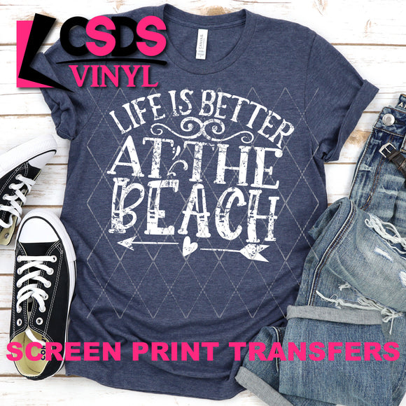 Screen Print Transfer - Life is Better at the Beach - White