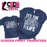 Screen Print Transfer - It's the Little Things in Life - White