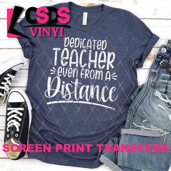 Screen Print Transfer - Dedicated Teacher from a Distance - White DISCONTINUED