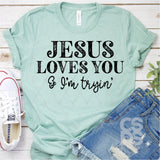 Screen Print Transfer - SCR0326 Jesus Loves You & I'm Tryin' - Black