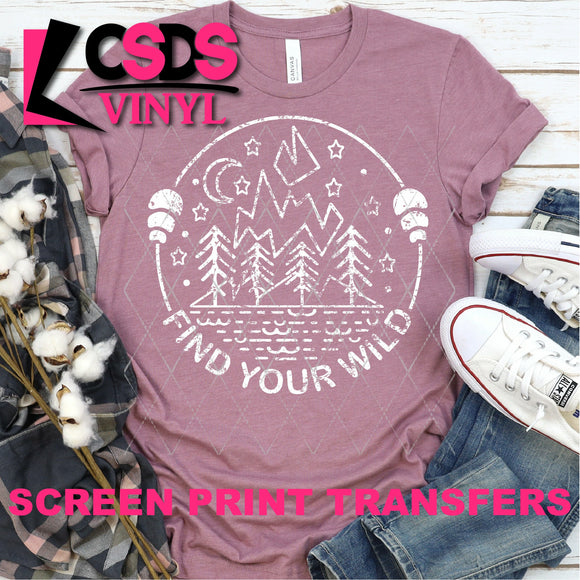 Screen Print Transfer - Find Your Wild - White