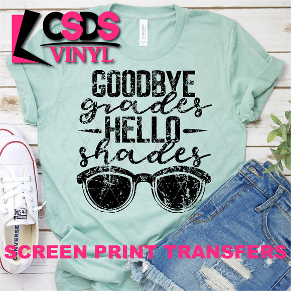 Screen Print Transfer - Goodbye Grades Hello Shades - Black