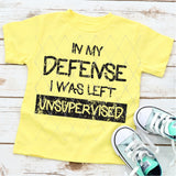 Screen Print Transfer - In My Defense I Was Left Unsupervised Youth - Black