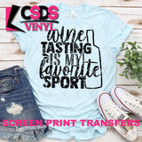 Screen Print Transfer - Wine Tasting is my Favorite Sport - Black