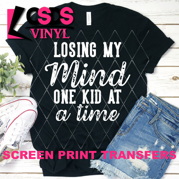 Screen Print Transfer - Losing My Mind One Kid at a Time - White