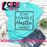 Screen Print Transfer - Stay Humble Hustle Hard - Black