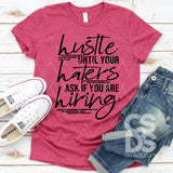 Screen Print Transfer - Hustle Until Your Haters Ask You... - Black