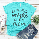 Screen Print Transfer - My Favorite People Call Me Mom - Black