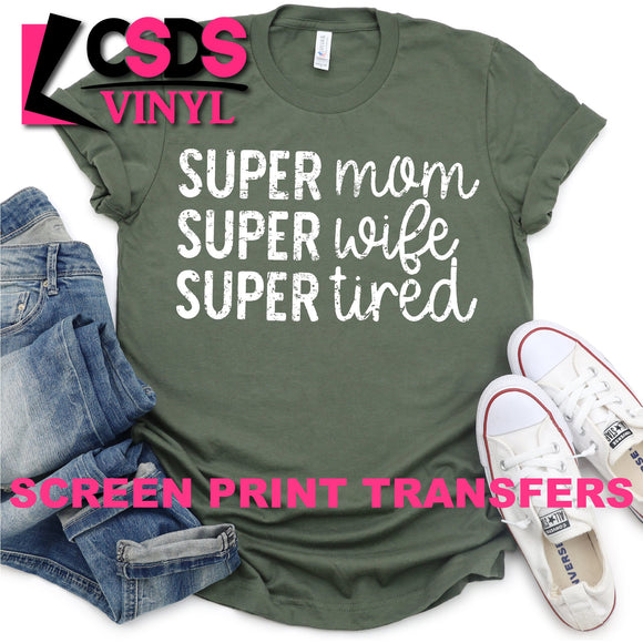 Screen Print Transfer - Super Mom Super Wife Super Tired 2 - White