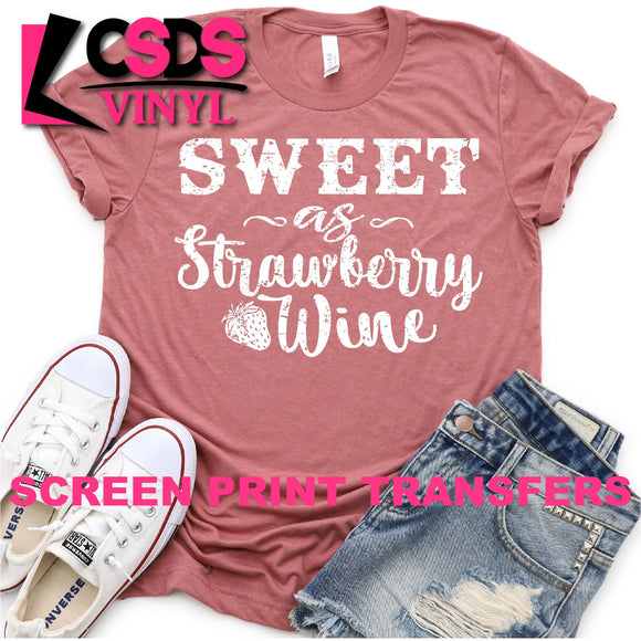 Screen Print Transfer - Sweet as Strawberry Wine - White