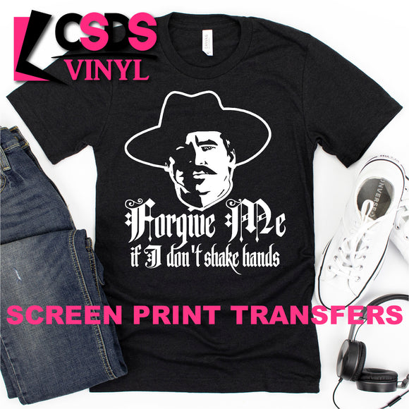 Screen Print Transfer - Forgive Me if I don't Shake Hands - White DISCONTINUED