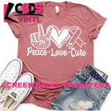 Screen Print Transfer - Peace Love Cure - White