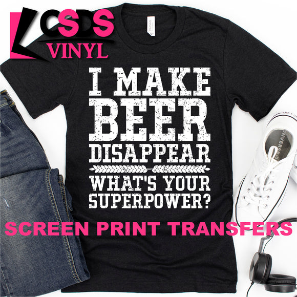 Screen Print Transfer - I Make Beer Disappear - White