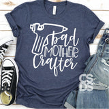 Screen Print Transfer - Bad Mother Crafter - White DISCONTINUED