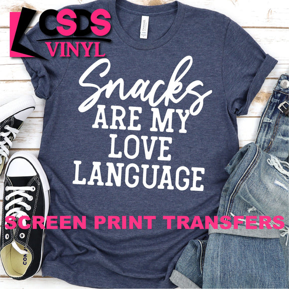 Screen Print Transfer - Snacks are My Love Language - White