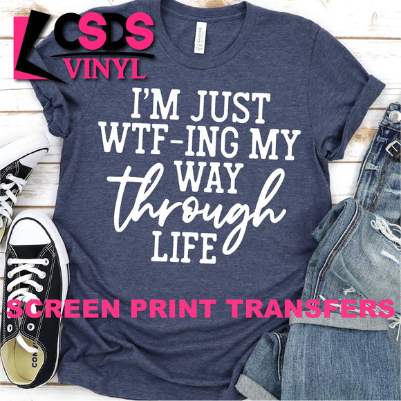 Screen Print Transfer - WTF-ing My Way Through Life - White