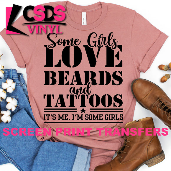 Screen Print Transfer - Some Girls Love Beards and Tattoos - Black
