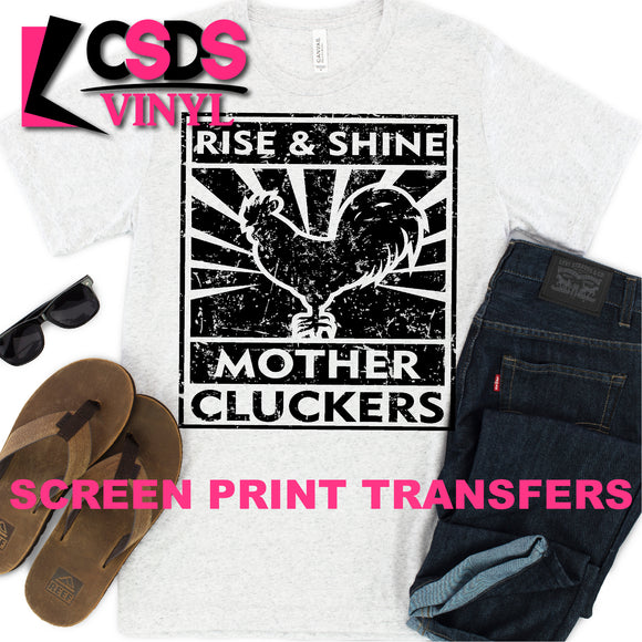 Screen Print Transfer - Rise and Shine Mother Cluckers - Black